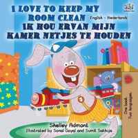 I Love to Keep My Room Clean (English Dutch Bilingual Book)