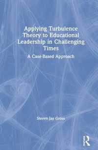 Applying Turbulence Theory to Educational Leadership in Challenging Times