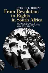 From Revolution to Rights in South Africa: Social Movements, NGOs & Popular Politics After Apartheid