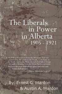 The Liberals in Power in Alberta 1905-1921