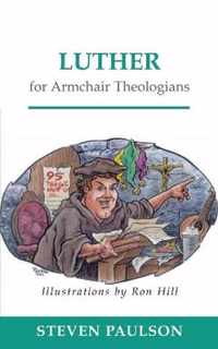 Luther for Armchair Theologians