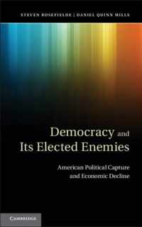 Democracy And Its Elected Enemies