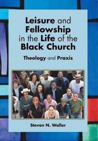 Leisure and Fellowship in the Life of the Black Church