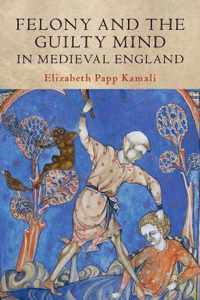 Felony and the Guilty Mind in Medieval England