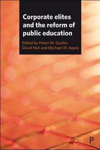 Corporate Elites and the Reform of Public Education