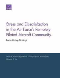 Stress and Dissatisfaction in the Air Force's Remotely Piloted Aircraft Community