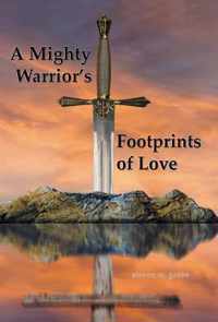 A Mighty Warrior's Footprints of Love