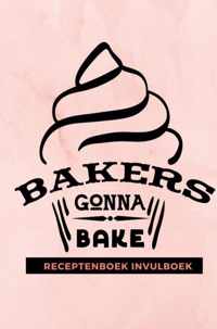 Receptenboek invulboek: Bakers gonna bake - Gold Arts Books - Paperback (9789464482485)