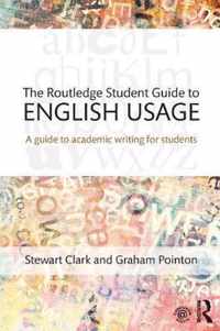 The Routledge Student Guide to English Usage: A Guide to Academic Writing for Students