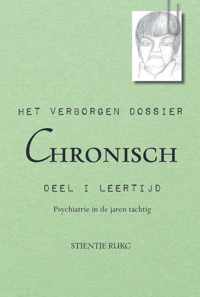 Het verborgen dossier: Chronisch. Deel 1: Leertijd