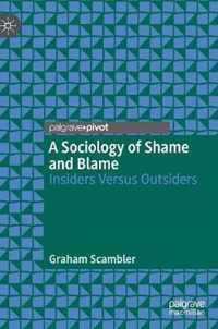 A Sociology of Shame and Blame: Insiders Versus Outsiders