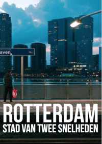 Rotterdam, stad van twee snelheden