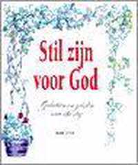 Stil zijn voor God