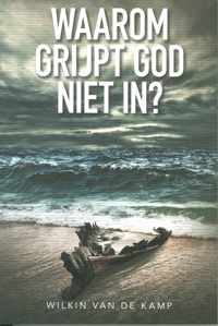 Waarom grijpt God niet in?