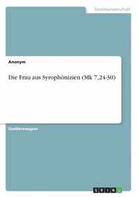 Die Frau aus Syrophönizien (Mk 7,24-30)