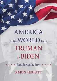 America in the World from Truman to Biden