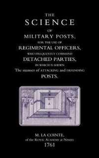 Science of Military Posts, for the Use of Regimental Officers Who Frequently Command Detached Parties (1761)