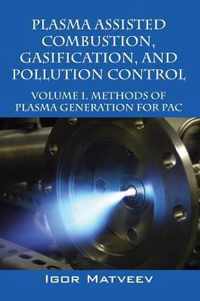 Plasma Assisted Combustion, Gasification, and Pollution Control