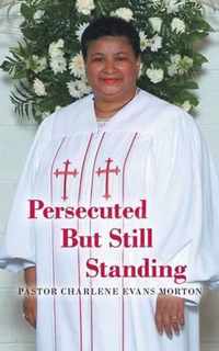 Persecuted But Still Standing