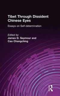 Tibet Through Dissident Chinese Eyes: Essays on Self-determination