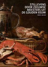 Stillevens door Zeeuwse meesters uit de Gouden Eeuw - Fred Meijer - Paperback (9789462585126)