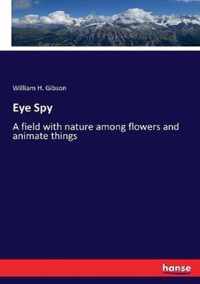 Eye Spy: A field with nature among flowers and animate things