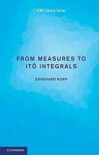 From Measures to Ito Integrals