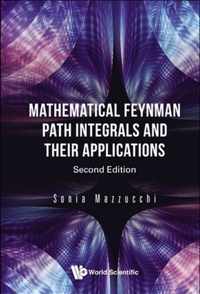 Mathematical Feynman Path Integrals And Their Applications