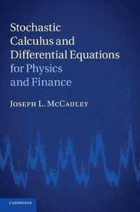 Stochastic Calculus and Differential Equations for Physics and Finance