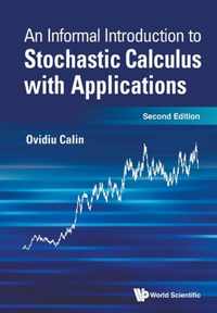 Informal Introduction To Stochastic Calculus With Applications, An