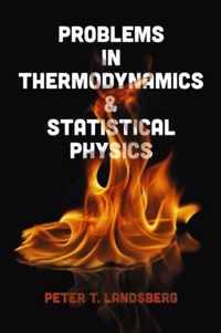 Problems in Thermodynamics and Statistical Physics