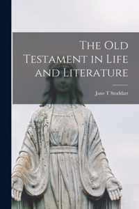 The Old Testament in Life and Literature