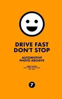 Drive Fast Don't Stop - Book 7: New York Auto Show