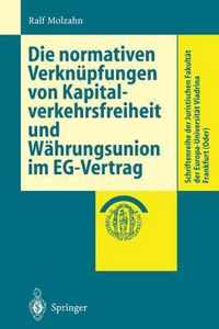 Die Normativen Verknüpfungen Von Kapitalverkehrsfreiheit Und Währungsunion Im Eg-Vertrag