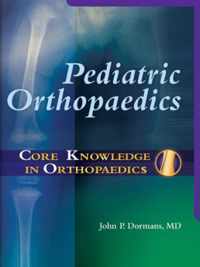 Core Knowledge in Orthopaedics: Pediatric Orthopaedics