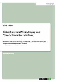 Entstehung und Veränderung von Vorurteilen unter Schülern: Vorurteil: Deutsche Schüler halten ihre Klassenkameraden mit Migrationshintergrund für dumm