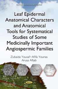 Leaf Epidermal Anatomical Characters and Anatomical Tools for Systematical Studies of Some Medicinally Important Angiospermic Families