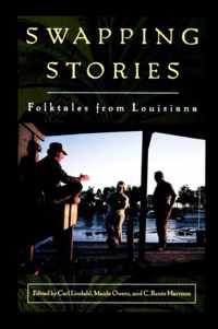 Swapping Stories: Folktales From Louisiana