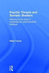 Psychic Threats and Somatic Shelters