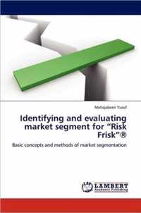 Identifying and evaluating market segment for "Risk Frisk"®