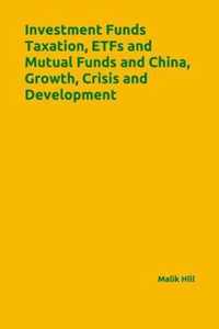 Investment Funds Taxation, ETFs and Mutual Funds and China, Growth, Crisis and Development