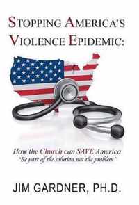 Stopping America'S Violence Epidemic