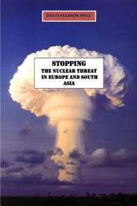 Stopping the Nuclear Threat in Europe and South Asia