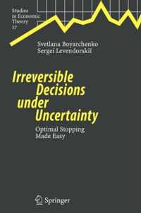 Irreversible Decisions under Uncertainty