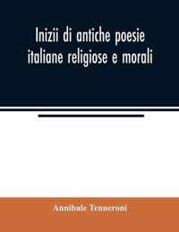 Inizii di antiche poesie italiane religiose e morali