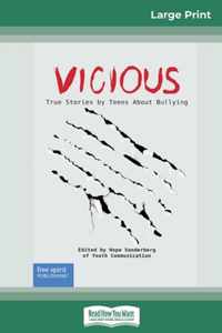 Vicious: True Stories by Teens About Bullying (16pt Large Print Edition)