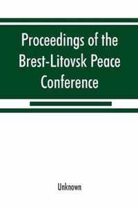 Proceedings of the Brest-Litovsk Peace Conference