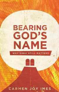 Bearing God's Name Why Sinai Still Matters