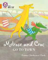 Melrose and Croc Go to Town: Band 06/Orange