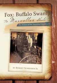 Fox: Buffalo Swamp to Marcellus Shale